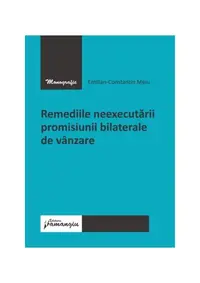 Remediile neexecutării promisiunii bilaterale de vânzare - Paperback brosat - Emilian Meiu
