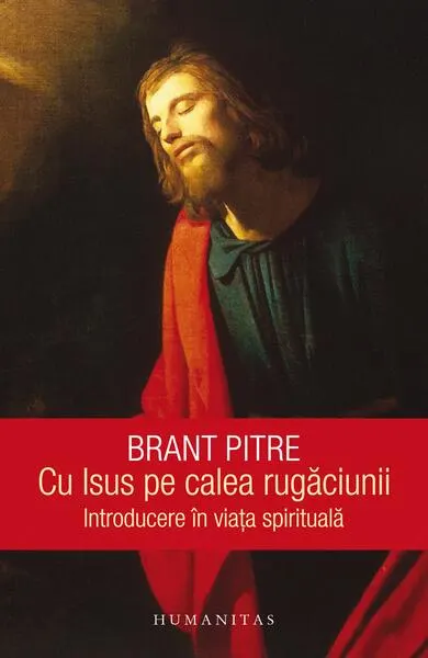 Cu Isus pe calea rugăciunii - Paperback brosat - Brant Pitre