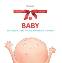 Baby. My Story from inside Mummy's Tummy - Paperback brosat - Veronica Iani