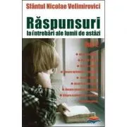 Raspunsuri la intrebari ale lumii de astazi volumul 2