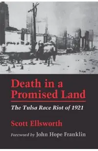 Death in a Promised Land: The Tulsa Race Riot of 1921