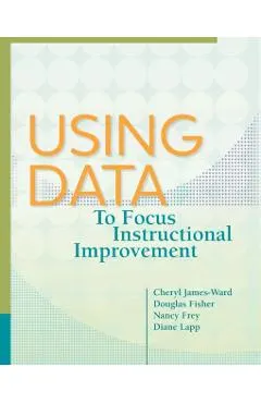Using Data to Focus Instructional Improvement