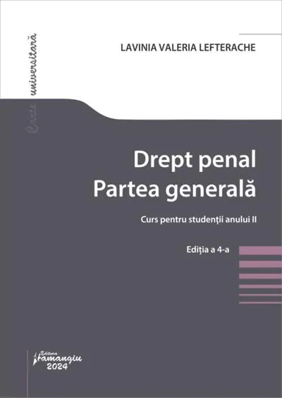 Drept penal. Partea generală. Curs pentru studenții anului II. Ediția a 4-a - Paperback brosat - Lavinia Valeria Lefterache