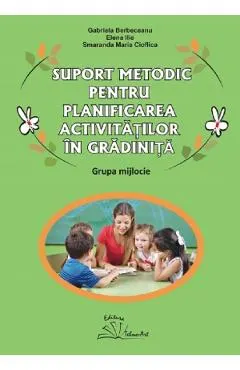 Suport metodic pentru planificarea activitatilor in gradinita. Grupa mijlocie