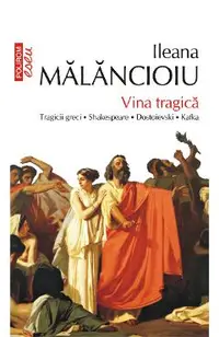 eBook Vina tragica. Tragicii greci, Shakespeare, Dostoievski, Kafka