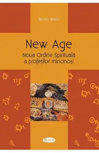 New Age. Noua Ordine Spirituala a profetilor mincinosi