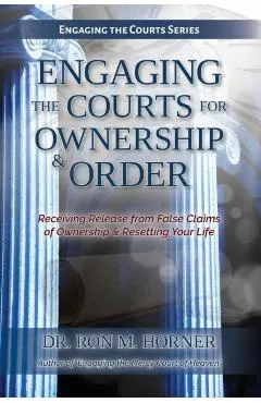 Engaging the Courts of Heaven for Ownership & Order