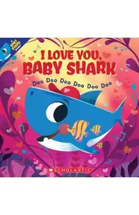 I Love You, Baby Shark: Doo Doo Doo Doo Doo Doo