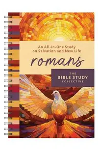 Romans: An All-In-One Study on Salvation and New Life