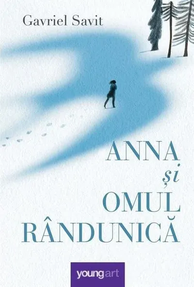 Anna și Omul Rândunică - Hardcover - Gavriel Savit