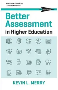 Better Assessment in Higher Education: A Universal Design for Learning Approach
