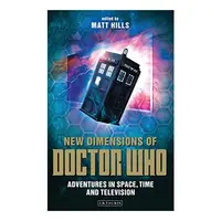 New Dimensions of Doctor Who Reading Contemporary Television