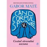 Cand corpul spune nu. Costul stresului ascuns