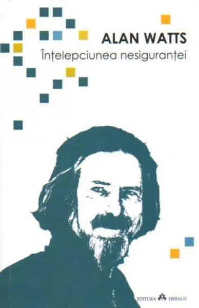 Înțelepciunea nesiguranței - Paperback brosat - Alan Watts