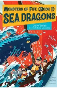 Monsters of Fife: Sea Dragons
