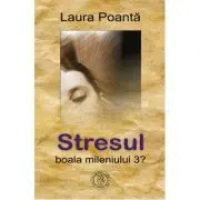 Stresul, boala mileniului 3?