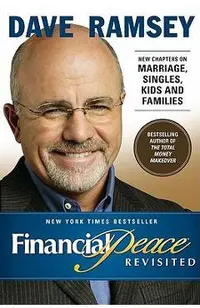 Financial Peace Revisited: New Chapters on Marriage, Singles, Kids and Families