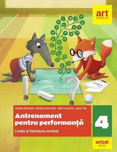 Antrenament pentru performanță. Clasa a IV-a. Limba și literatura română - Paperback brosat - Daniela Berechet, Gențiana Berechet, Jeana Tița, Lidia Costache