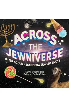 Across the Jewniverse: 180 Totally Random Jewish Facts