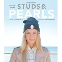 Studs and Pearls : 30 Creative Projects for Customized Fashion