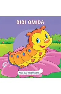 Mici, dar folositoare. Didi Omida