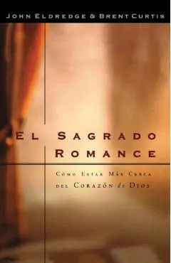 El Sagrado Romance: Vivamos Mas Cerca de Dios