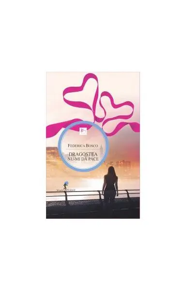 Dragostea nu-mi dă pace - Paperback - Federica Bosco