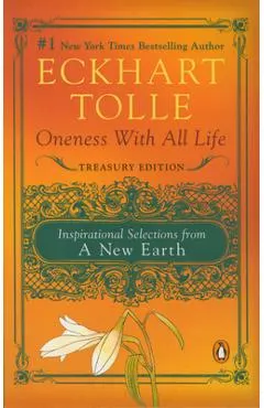 Oneness with All Life: Inspirational Selections from a New Earth, Treasury Edition