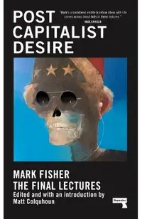Postcapitalist Desire: The Final Lectures