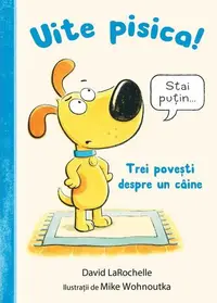 Uite pisica! Trei povești despre un câine - Hardcover