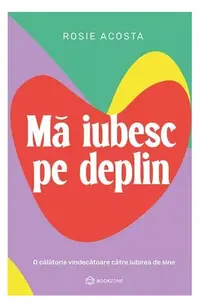Mă iubesc pe deplin - Paperback brosat - Rosie Acosta