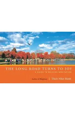 The Long Road Turns to Joy: A Guide to Walking Meditation