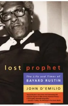 Lost Prophet: The Life and Times of Bayard Rustin