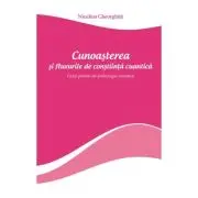 Cunoasterea si fluxurile de constiinta cuantica
