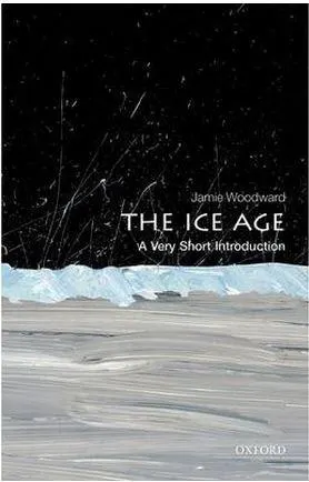 The Ice Age: A Very Short Introduction