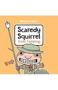 Scaredy Squirrel Goes Camping