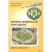 Istoria Romanilor. Caiet special pentru clasa a 4-a