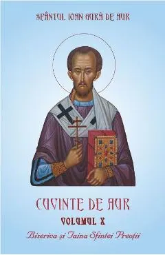 Cuvinte de aur Vol.10: Biserica si taina sfintei preotii