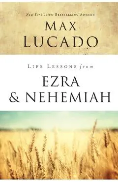 Life Lessons from Ezra and Nehemiah
