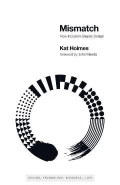 Mismatch: How Inclusion Shapes Design