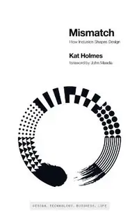Mismatch: How Inclusion Shapes Design