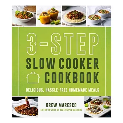 3-Step Slow Cooker Cookbook, Drew Maresco