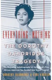Everything and Nothing: The Dorothy Dandridge Tragedy