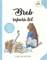 Breb repară tot. CASTOR - Paperback brosat - Lars Klinting