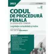 Codul de procedura penala si legislatie conexa 2022. Editie PREMIUM