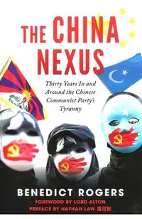 The China Nexus Thirty Years in and Around the Chinese Communist Party's Tyranny