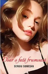 Doar o fata frumoasa