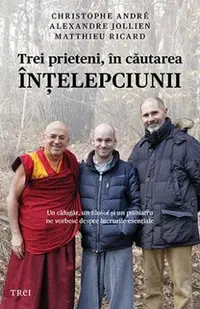 Trei prieteni în căutarea înţelepciunii