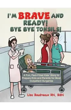 I'm Brave and Ready! Bye Bye Tonsils!