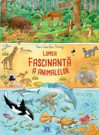 Lumea fascinantă a animalelor - Hardcover - Hans-Günther Döring